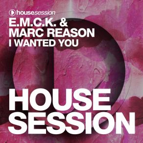 Download track I Wanted You (Marc Reason Radio Edit) E. M. C. KMarc Reason