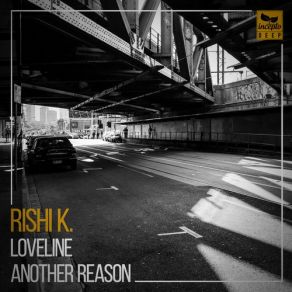 Download track Another Reason (Original Mix) Rishi K.