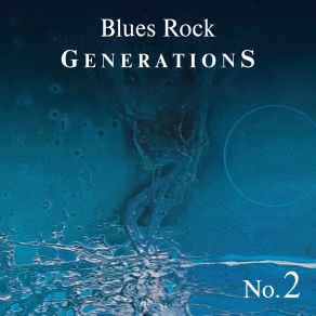 Download track Nobody Knows You When You're Down And Out Blues Rock Generations