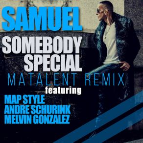 Download track Somebody Special (Matalent Remix Dub) Map StyleMelvin González, Andre Schurink