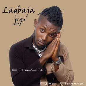 Download track Lagbaja E Multi