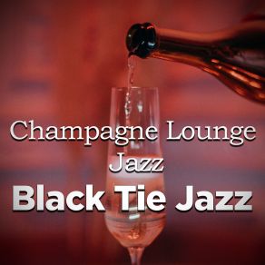 Download track Pop The Cork Black Tie Jazz