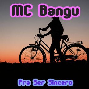 Download track Pra Ser Sincero MC Bangu