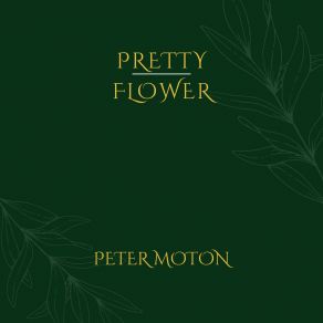 Download track Pretty Flower Peter Moton