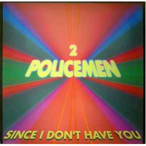 Download track Since I Don't Have You (Club Remix) 2 Policemen