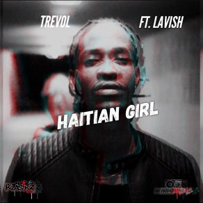 Download track Haitian Girl TrevolLavish