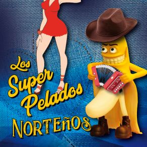 Download track Y Se Sacude Los Super Pelados Norteños