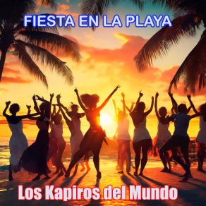 Download track La Chunga Los Kapiros Del Mundo