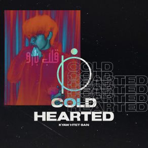 Download track Cold Hearted Kyaw Htet San