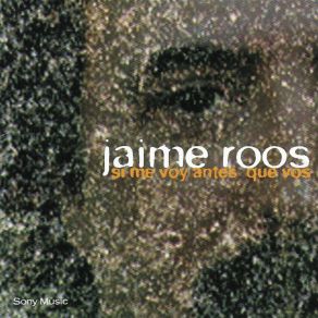 Download track Si Me Voy Antes Que Vos (Primera Versión) Jaime Roos