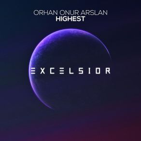 Download track Highest (Original Mix) Orhan Onur Arslan