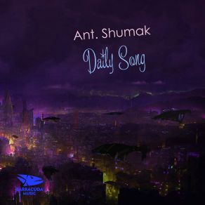 Download track Daily Song (Original Mix) Ant. Shumak