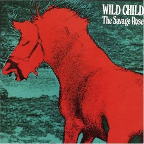 Download track Wild Child The Savage Rose