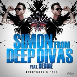 Download track Everybody'S Free (Christian Vlad & Alex Tozzo Radio Remix) SIMON FROM DEEP DIVAS, Debbie