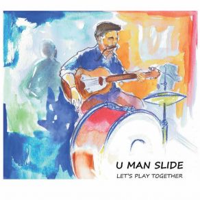 Download track One Man Band U Man Slide