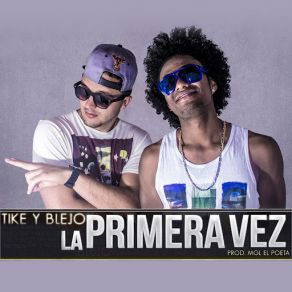 Download track La Primera Vez TIKE, Blejo