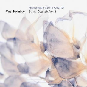 Download track 2. String Quartet No. 1 Op. 46 - II. Adagio Vagn Holmboe