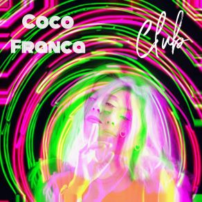 Download track Too Late For Show Coco Franca