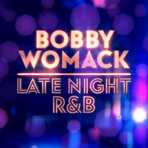 Download track I'm Through Trying To Prove My Love To You Bobby Womack