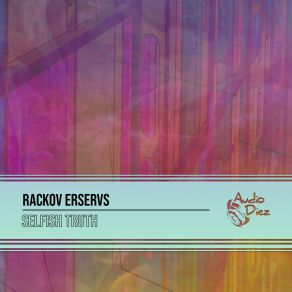 Download track Selfish Truth (Original Mix) Rackov Erservs