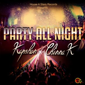 Download track Party All Night Kapshon, Chinna K