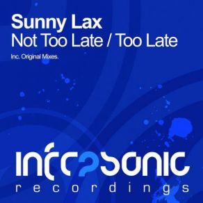 Download track Not Too Late (Original Mix) Sunny Lax