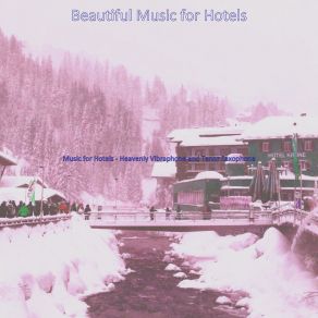 Download track Relaxed Ambience For Resorts Beautiful Music For Hotels