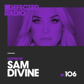 Download track Episode 106 Intro (Mixed) Defected Radio