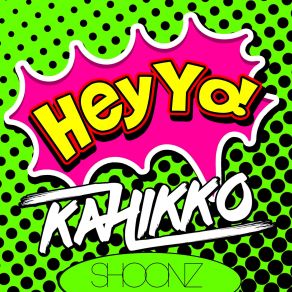 Download track Hey Yo (Radio Edit) Kahikko