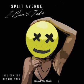 Download track I Can't Take Split Avenue