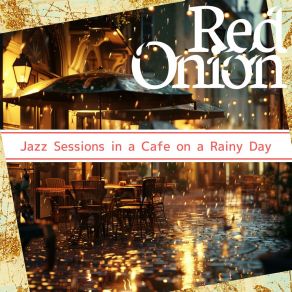 Download track Sipping Warmth Falling Rain Red Onion