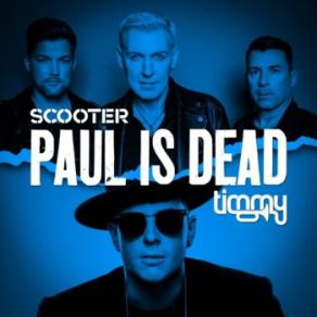 Download track Paul Is Dead Timmy Trumpet, Scooter