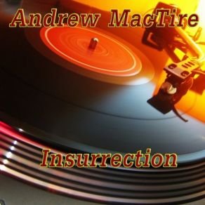 Download track Insurrection (Original Mix) Andrew MacTire