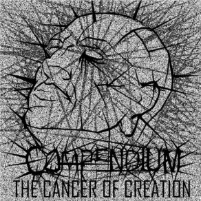 Download track The Cancer Of Creation CompendiumChelsea Dent