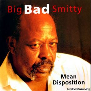 Download track You Don't Love Nobody Big Bad Smitty