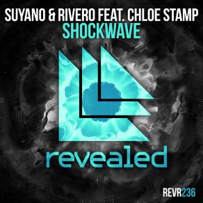 Download track Shockwave Suyano & RIVEROExtended, Chloe Stamp