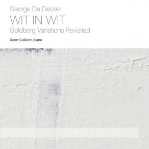 Download track Wit In Wit, Goldberg Variations Revisited: Variation XV Geert Callaert, George De Decker