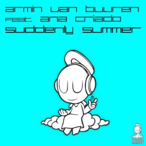 Download track Suddenly Summer (Original Mix Edit) Armin Van Buuren, Ana Criado