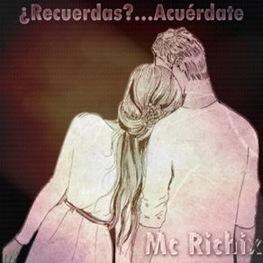 Download track ¿Recuerdas?... Acuèrdate MC Richix