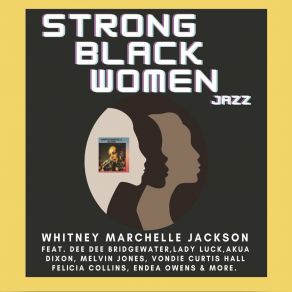 Download track She's A Strong Black Women Whitney Marchelle Jackson