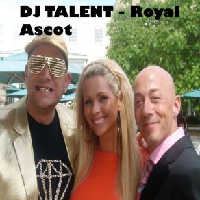 Download track Royal Ascot DJ Talent