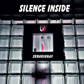 Download track Silence Inside Sergeigray