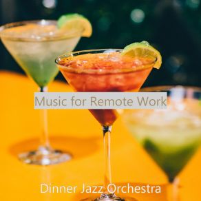 Download track Backdrop For Telecommuting Dinner Jazz Orchestra