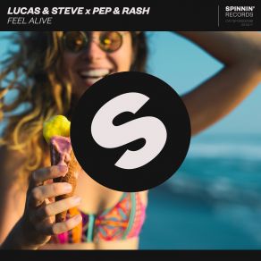 Download track Feel Alive (Extended Mix) Pep & Rash, Lucas And Steve