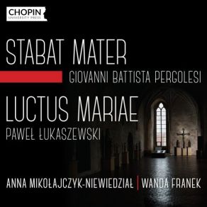 Download track Luctus Mariae: 2. Nam Amici Dissipate Anna Mikołajczyk-Niewiedział, Chopin University Press, Wanda Franek