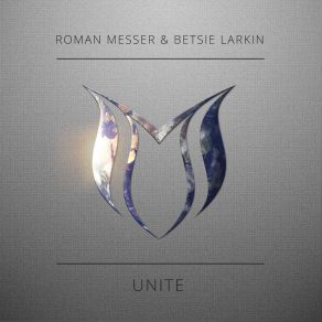 Download track Unite (Steve Allen Extended Remix) Betsie Larkin, Roman Messer