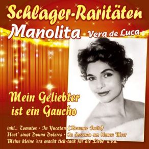 Download track Mein Geliebter Ist Ein Gaucho Manolita, Vera De Luca