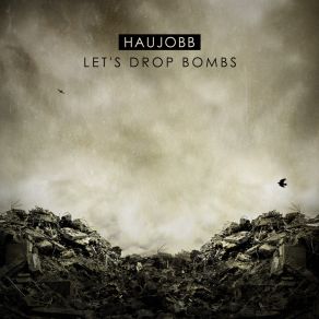 Download track Let´s Drop Bombs (Extended Remix) Haujobb