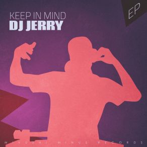 Download track Keep In Mind (Ghost In My Mix) Dj Jerry