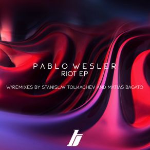 Download track Riot (Matias Bagato Remix) Pablo WeslerMatias Bagato